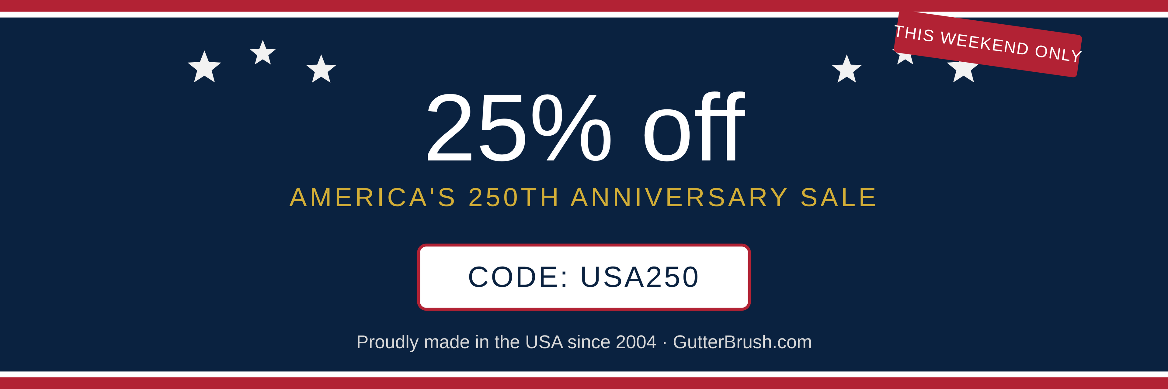 GutterBrush July 4th 25 Off Sale